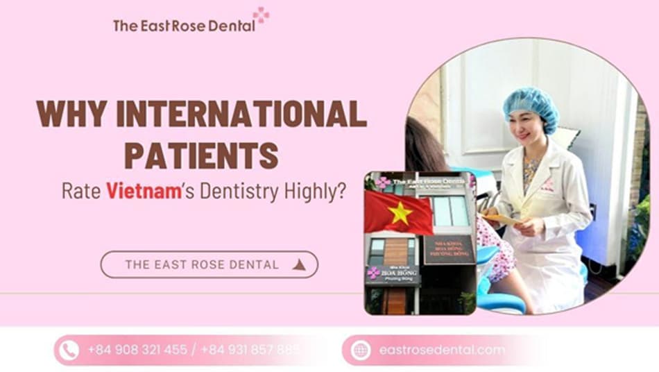 Why International Patients Trust Vietnamese Dentistry
