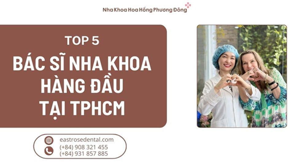 Top 5 bác sĩ nha khoa uy tín, tay nghề cao tại TPHCM