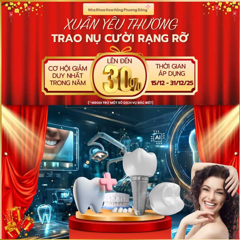 Ưu đãi lớn nhất năm 2025 đến từ Nha khoa Hoa Hồng Phương Đông
